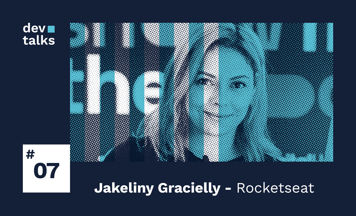 [VÍDEO] DEV TALKS #7 - Jakeliny Gracielly: dev, produtora de conteúdo e premiada pela Microsoft