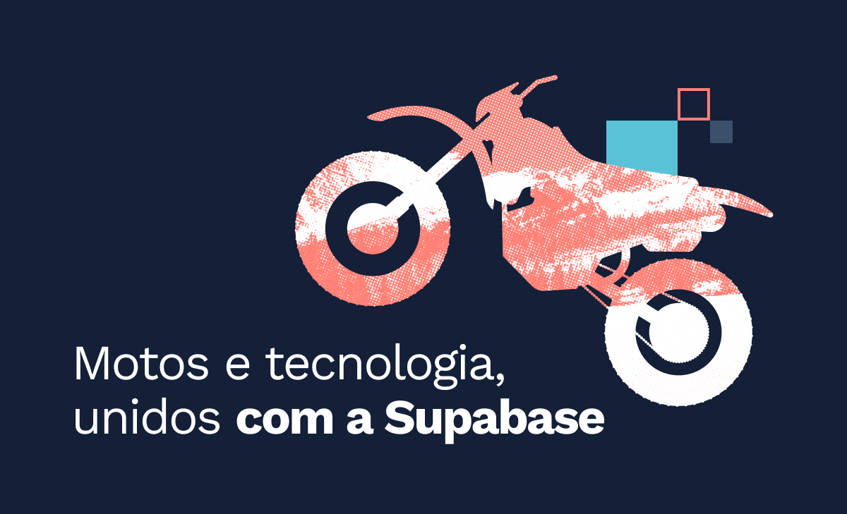 Motocicletas e tecnologia, unidas com Supabase