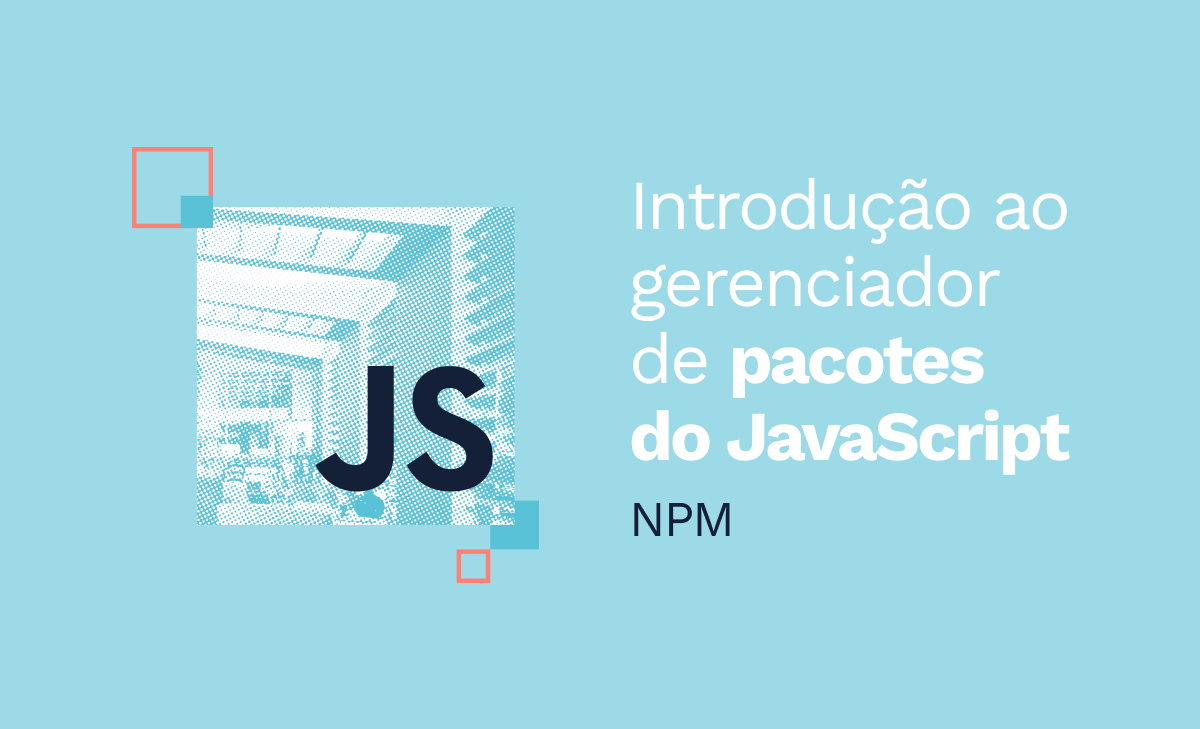 Introdução ao gerenciador de pacotes do JavaScript - NPM