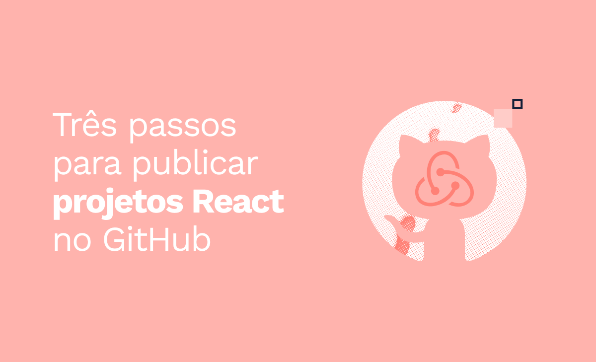 Três passos para publicar projetos React no GitHub