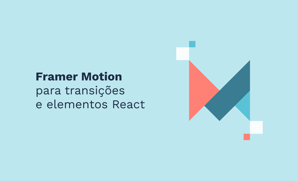 Framer Motion para transições e elementos React