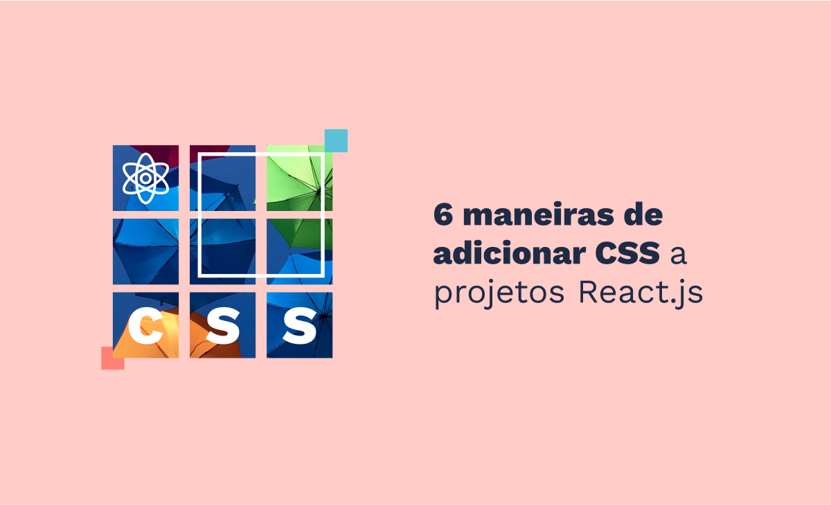 6 maneiras de adicionar CSS a projetos React.js