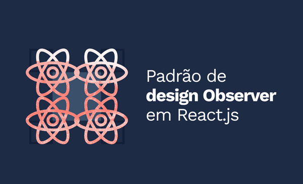 Como aplicar padrões de design Observer em um projeto React Js?