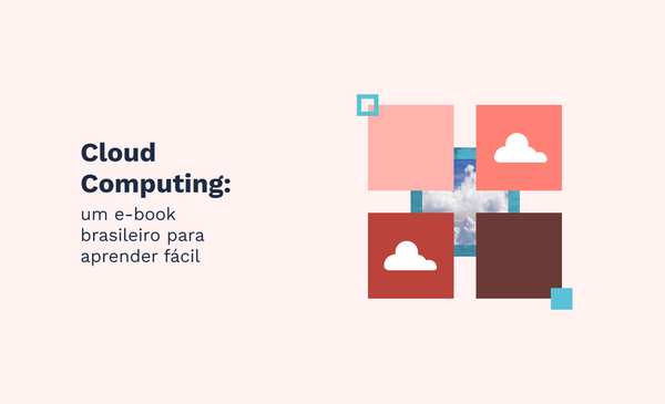Cloud Computing: Um e-book brasileiro para um aprendizado fácil