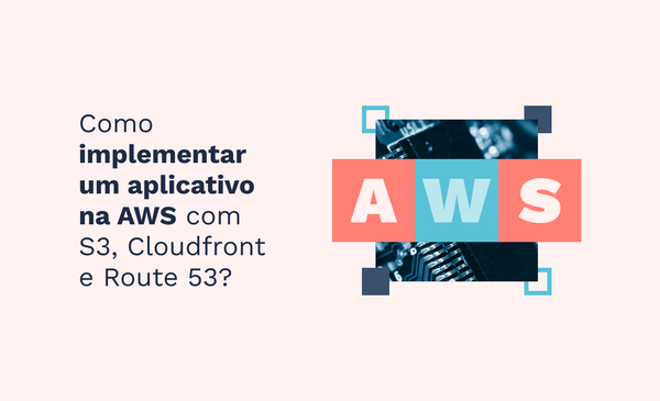 Como implementar um aplicativo estático na AWS com S3/Cloudfront/Route53