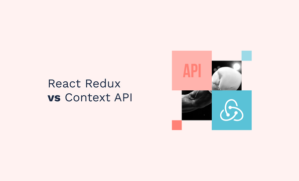 React Redux vs Context API