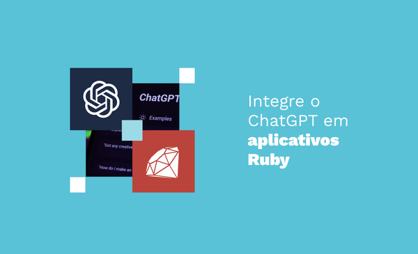 Integre o ChatGPT em aplicativos Ruby