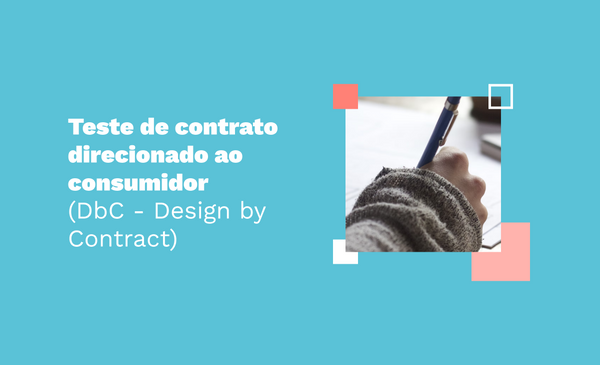 Teste de contrato direcionado ao consumidor (DbC - Design by Contract)
