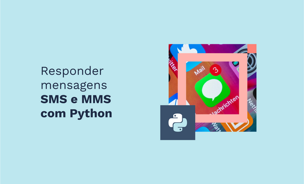 Responder mensagens SMS e MMS com Python