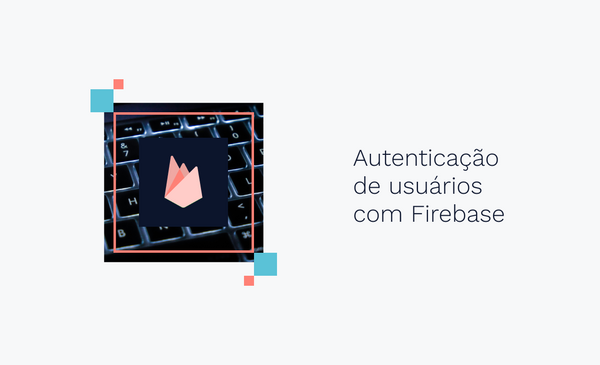 Autenticação de usuários com Firebase